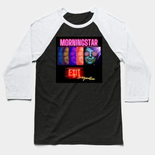 Morningstar - Exit To Imagination Baseball T-Shirt